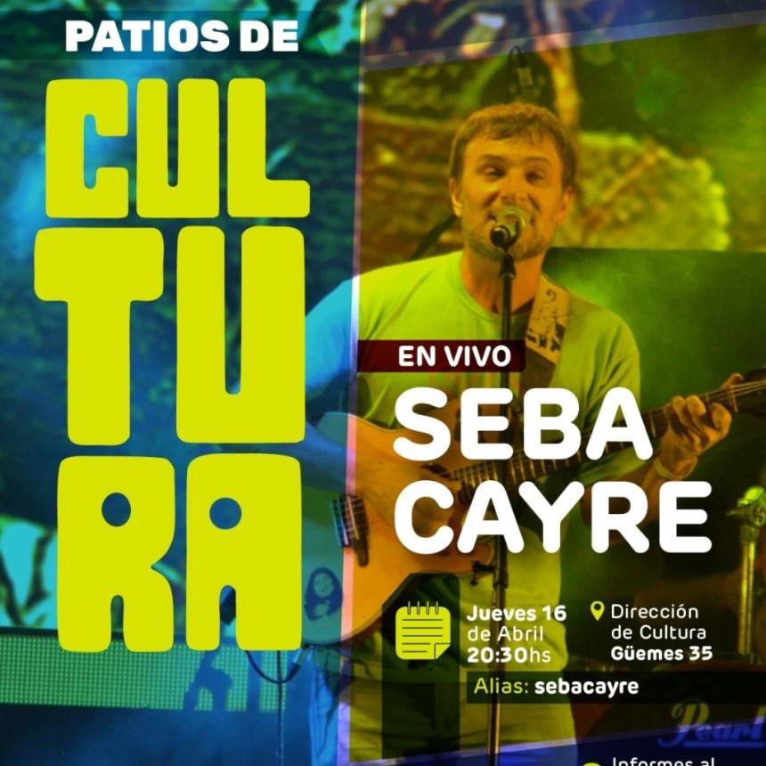 Patios de Cultura: una noche de m&uacute;sica en vivo con Seba Cayre