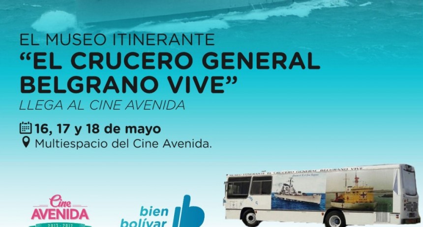 El Museo Itinerante &ldquo;El Crucero General Belgrano Vive&rdquo; llega al Cine Avenida