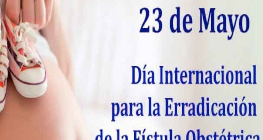 D&iacute;a Internacional para la Erradicaci&oacute;n de la F&iacute;stula Obst&eacute;trica
