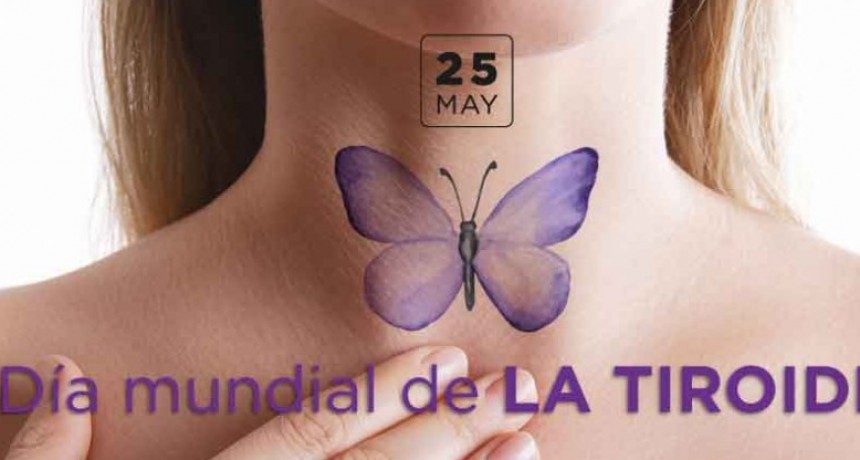 25 de Mayo; D&iacute;a Mundial de la Tiroides