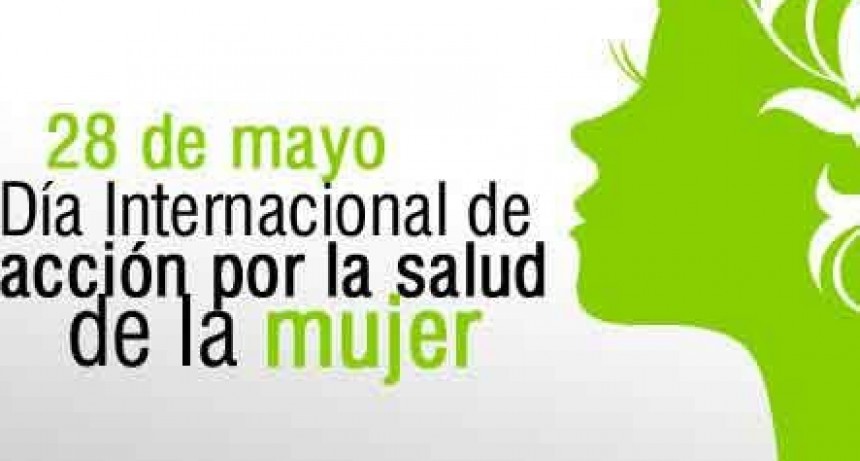 28 de mayo; D&iacute;a Internacional de Acci&oacute;n por la Salud de las Mujeres