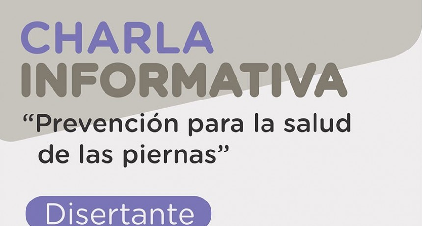 La Municipalidad brindar&aacute; una charla sobre prevenci&oacute;n para la salud de las piernas