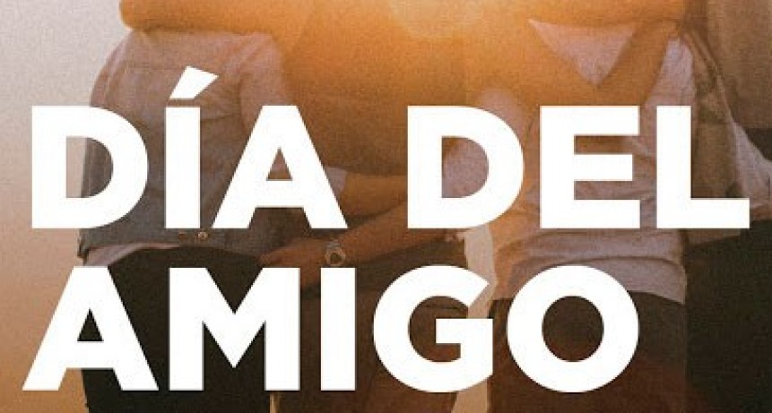20 de Julio; D&iacute;a del Amigo