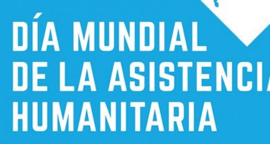 D&iacute;a Mundial de la Asistencia Humanitaria