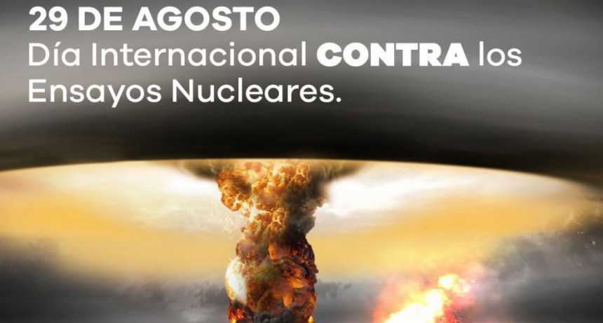 D&iacute;a Internacional contra los Ensayos Nucleares