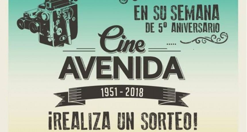 El Cine Avenida cumple 5 a&ntilde;os desde su reinauguraci&oacute;n y lo festeja con una gran programaci&oacute;n y espectaculares sorteos