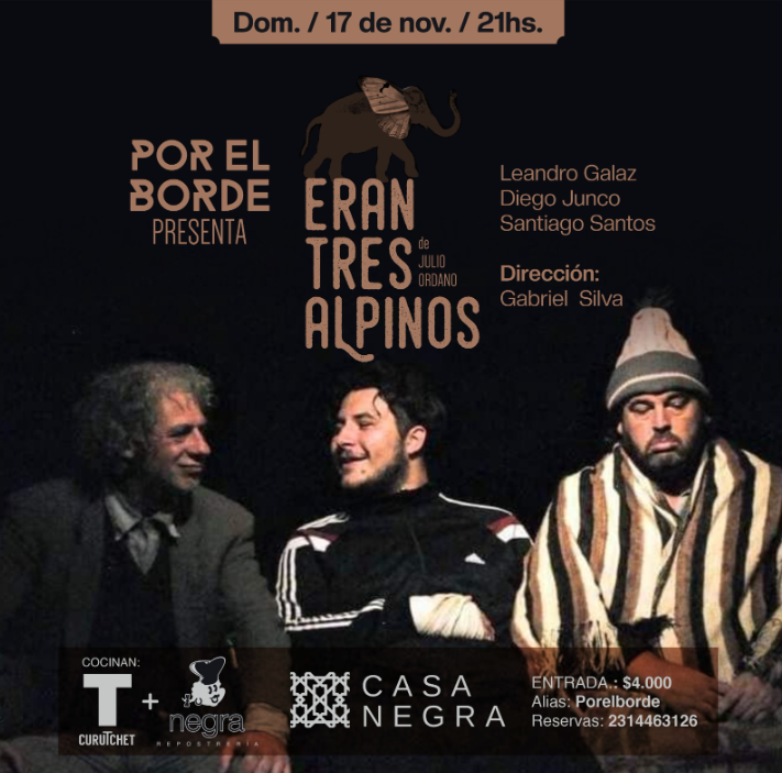 Teatro: Se despide la obra Eran Tres Alpinos y será en Casa Negra este domingo