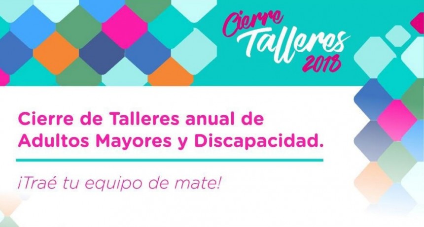 Discapacidad y Adultos Mayores cierran juntos los Talleres 2018