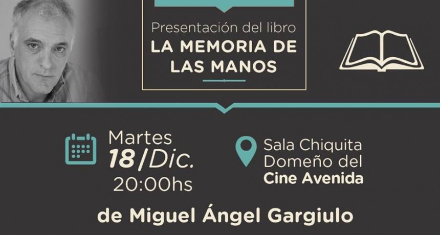 Miguel Gargiulo presenta su nuevo libro &lsquo;La memoria de las manos&rsquo;